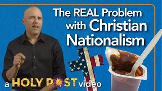 The REAL Problem with Christian Nationalism [upl. by Enaitsirk901]