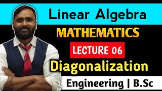 Linear Algebra  Diagonalization  Lecture 06  MATHEMATICS  PRADEEP GIRI SIR [upl. by Einaej347]