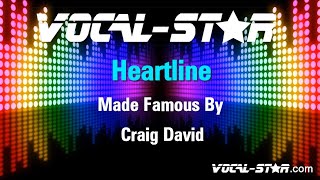 Craig David  Heartline Karaoke Version with Lyrics HD VocalStar Karaoke [upl. by Onitnelav]