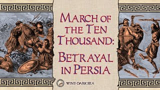 March of the Ten Thousand Part 1 Betrayal in Persia  A Tale from Ancient Greece [upl. by Claire]