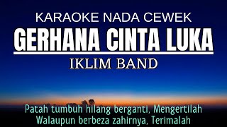 Iklim  Gerhana Cinta Luka Karaoke Female Key Nada Wanita [upl. by Javed547]