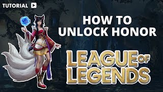 How to unlock League of Legends honor [upl. by Britteny29]