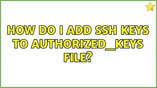 Ubuntu How do I add SSH Keys to authorizedkeys file [upl. by Sokairyk]