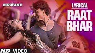 Heropanti Raat Bhar Full Song with Lyrics  Tiger Shroff  Arijit Singh Shreya [upl. by Emearg]