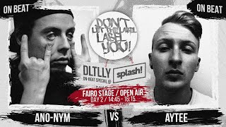 Anonym vs Aytee  DLTLLY OnBeatBattle Splash22  2019 [upl. by Hopkins843]