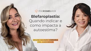 Blefaroplastia Quando indicar e como impacta a autoestima  Com Dra Lilian Midori [upl. by Schulze483]