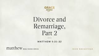 Divorce and Remarriage Part 2 Matthew 531–32 Audio Only [upl. by Aikimat]