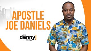 Ep74 Apostle Joe Daniels  Christianity vs African Religion Soul Ties amp More The Denny J Show [upl. by Lottie]