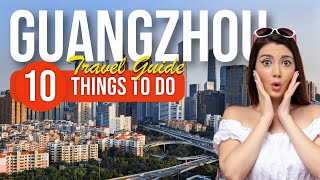 TOP 10 Things to do in Guangzhou China 2023 [upl. by Glenda]