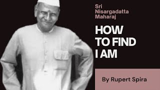 How to find I am  Nisargadatta Maharaj [upl. by Niawtna783]