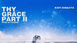 Kofi Kinaata  Thy Grace Part II Audio Slide [upl. by Danete]