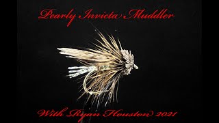 FLY TYING THE PEARLY INVICTA MUDDLER WITH RYAN HOUSTON [upl. by Isidoro]