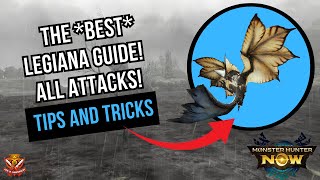 The BEST LEGIANA Guide All Attacks Tips and Tricks l Monster Hunter Now [upl. by Polivy318]