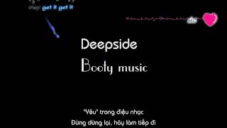 Booty music  Deepside VietsubKaraoke [upl. by Segalman]