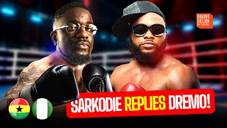 Sarkodie finally replies Dremo 🔥🔥🔥 [upl. by Solley834]