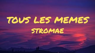 Stromae  Tous Les Memes Lyrics [upl. by Anawak]