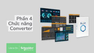 Phần 4  Chức năng Converter  Phần mềm BLUE  Schneider Electric [upl. by Aguie]