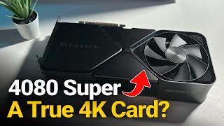 Is The 4080 Super Really A 4K GPU [upl. by Dunaville]