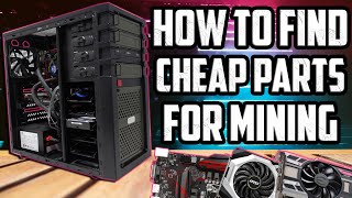 How to Find Cheap Parts For Building A Mining Rig [upl. by Sucramd807]