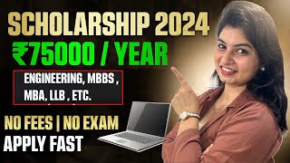 75000 rs per Year Scholarship  Engineering  MBBS  MBA  LLB  ARCHITECTURE  Scholarship 2024 [upl. by Iffar]