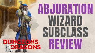 Abjuration Wizard  DampD 5e Subclass Series [upl. by Rudelson]