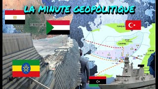 La Minute Géopolitique Tensions en Méditerrannée orientale le barrage de la Renaissance [upl. by Eeneg]