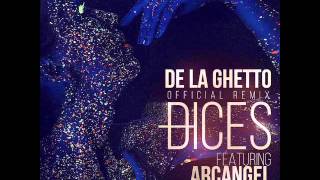 De La Ghetto  Dices Remix feat Arcangel amp Wisin [upl. by Wolsky]