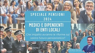 Speciale Pensioni 2024 le penalizzazioni per Medici e Dipendenti Enti Locali [upl. by Nagar]