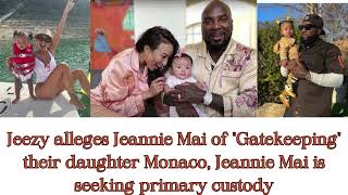 Jeezy alleges Jeannie Mai of Gatekeeping their daughter Monaco [upl. by Dnalyram]