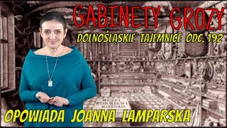 Gabinety grozy i dziwactwa Dolnośląskie Tajemnice odc 192 opowiada Joanna Lamparska [upl. by Otiragram]