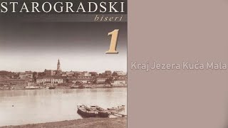 Starogradski Biseri  Kraj jezera kuća mala Audio 2007 [upl. by Elden332]