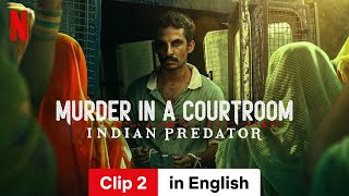 Indian Predator Murder in a Courtroom Season 3 Clip 2  Trailer in English  Netflix [upl. by Onaicul492]