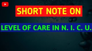 Level Of Care In NICU  SHORT NOTE  MIDWIFERY AND GYNECOLOGICAL NURSING [upl. by Kathlin]