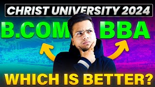 Christ University  Different Types BBABCOM Explained  All Confusion Cleared [upl. by Weber355]