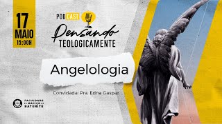 Podcast Pensando Teologicamente Angelologia [upl. by Schlenger456]