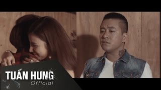 Tha Thứ Lỗi Lầm  Tuấn Hưng MV Official [upl. by Salangi]