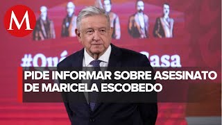 Investigación sobre homicidio de Marisela Escobedo no debe cerrarse AMLO [upl. by Cinom]