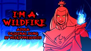 AZULA ORIGINAL SONG  I’m a Wildfire  ATLA Animatic 【By MilkyyMelodies】 [upl. by Collie143]