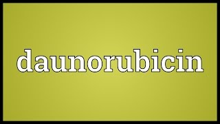 Daunorubicin Meaning [upl. by Petronella204]