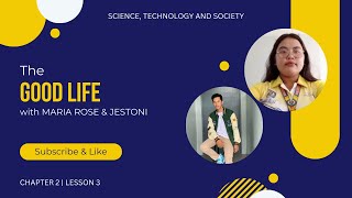 Science Technology and Society  HEChapter 2 Lesson 3  The Good Life [upl. by Atsyrhc]