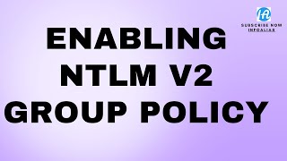 NTLMv2 Group Policy [upl. by Franklin]