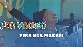 PESA NGA MAKASI  LOr Mbongo Clip Officiel [upl. by Yarised]