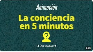 La conciencia en 5 minutos [upl. by Eillo]