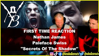 FIRST TIME REACTION to Nathan James amp Paleface Swiss quotSecrets Of The Shadowsquot [upl. by Llerrit]