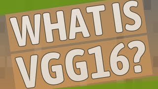 What is vgg16 [upl. by Ashien216]