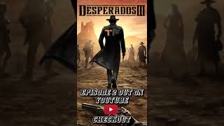 Desperados 3 walkthrough series Episode 2 is out go check out [upl. by Wycoff939]