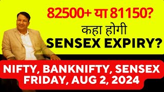 SENSEX EXPIRY TOMORROW FRIDAY 2 AUGUST ANALYSIS amp PREDICTIONS KAHA HOGI SENSEX EXPIRY BANK NIFTY [upl. by Fabron]