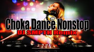 Choka Dance Dj Nonstop  Dj SMPTH Remix  Dj Nonstop 2023  Sinhala Dj Nonstop [upl. by Adym522]