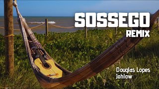 SOSSEGO REMIX Douglas Lopes amp Johlow [upl. by Acie]