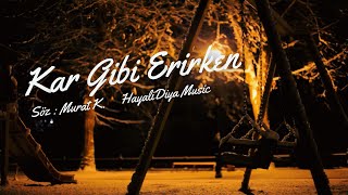 Kar Gibi Erirken  Official Music [upl. by Atram]